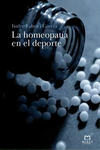 La Homeopatãâ¡a En El Deporte, De Fabra,isidre. Editorial Miret Editorial En Español