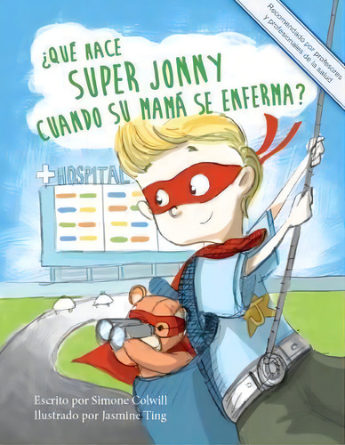 ?que Hace Super Jonny Cuando Su Mama Se Enferma? 2016, De Simone Colwill. Editorial Sickmom Org, Tapa Blanda En Español