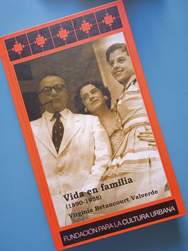 Vida En Familia Con Rómulo Betancourt / Virginia Betancourt