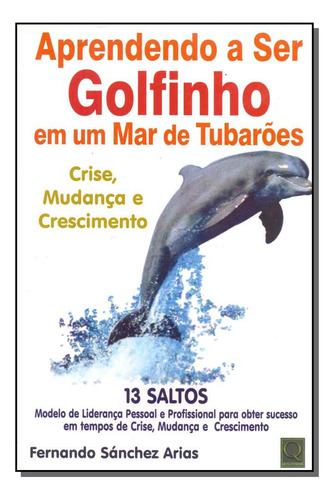 Libro Aprendendo A Ser Golfinho Em Um Mar De Tubaroes De Ari