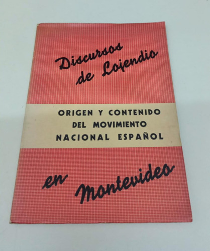 Discursos De Lojendio En Montevideo * Origen Y Contenido