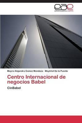 Libro Centro Internacional De Negocios Babel - De La Puen...