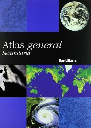 ATLAS GENERAL SECUNDARIA, de Varios autores. Editorial Santillana Educación, S.L., tapa dura en español
