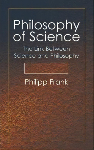 Philosophy Of Science, De Phillip Frank. Editorial Dover Publications Inc, Tapa Blanda En Inglés