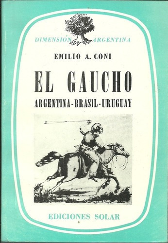 El Gaucho - Coni, Emilio, De Coni, Emilio. Editorial Solar En Español