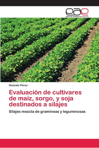 Libro: Evaluación De Cultivares De Maíz, Sorgo, Y Soja Desti