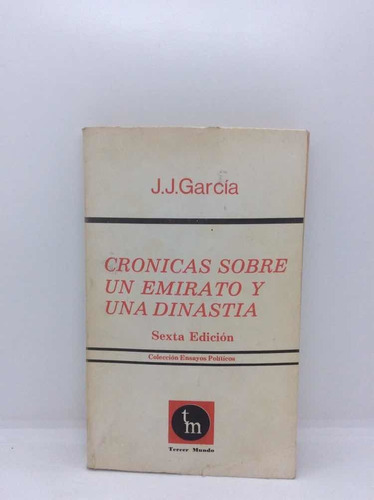 Crónicas Sobre Un Emirato Y Una Dinastía - J. J. García