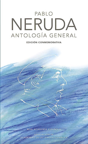 Pablo Neruda. Antología General