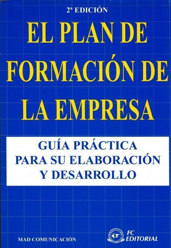 Libro Fisico El Plan D Formacion De La Empresa Guia Practica