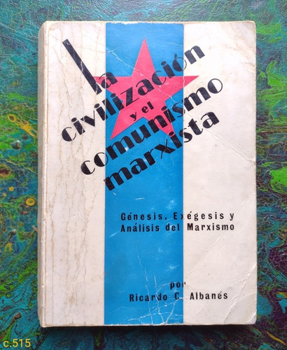 Ricardo C. Albanes / La Civilización Y El Comunismo Marxista