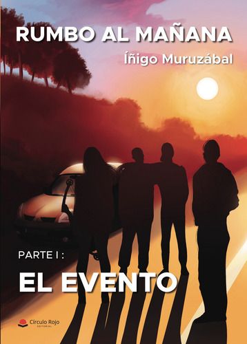 Rumbo al mañana: No aplica, de Muruzábal , Íñigo.. Serie 1, vol. 1. Grupo Editorial Círculo Rojo SL, tapa pasta blanda, edición 1 en español, 2021