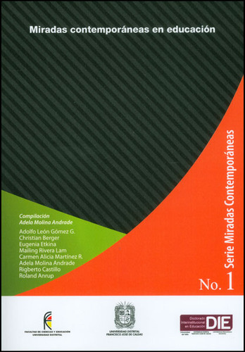 Miradas Contemporáneas En Educación, De Varios Autores. Serie 9588832005, Vol. 1. Editorial U. Distrital Francisco José De C, Tapa Blanda, Edición 2013 En Español, 2013