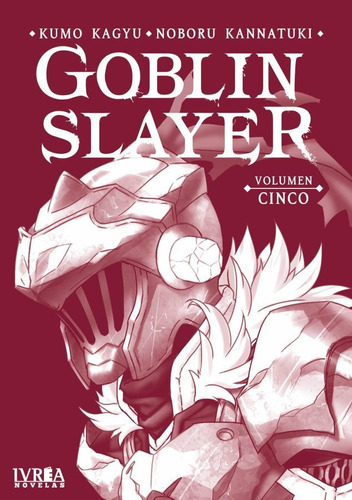 Goblin Slayer - Novela - Vol. 05 - Kumo Kagyu