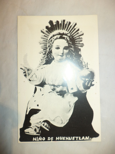 Antigua (ca. 1950) Fotografía Santo Niño Huehuetlán, Puebla