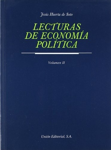 LECTURAS DE ECONOMIA POLITICA. TOMO II(2.¦ EDICION), de Huerta de Soto, Jesús. Union Editorial S A, tapa blanda en español, 2008