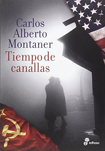 Libro Tiempo De Canallas De Carlos Alberto Montaner