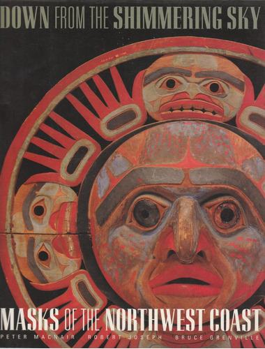 Down From The Shimmering Sky, Masks Of The Northwest Coast