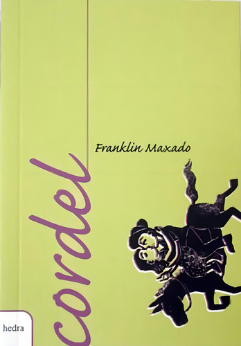 Cordel: Franklin Maxado, De Maxado, Franklin. Editora Hedra, Capa Mole, Edição 1ª Edição - 2007 Em Português