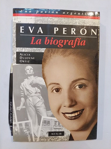 Eva Perón La Biografía Alicia Dujovne Ortiz Ed. Aguilar Form