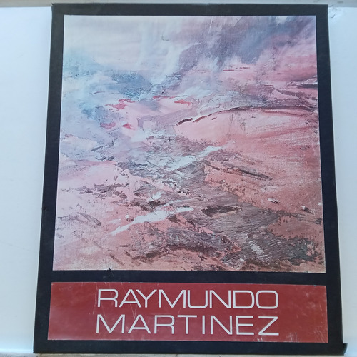 Raymundo Martínez. Ediciones Galería Val-ray. 1981. 