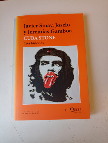 Cuba Stone Javier Sinay Joselo Gamboa