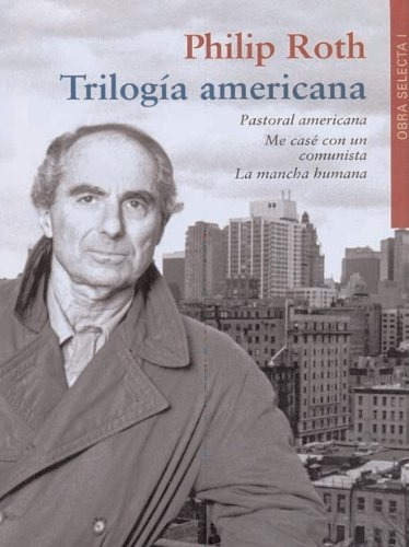 Trilogía Americana - Roth, Philip