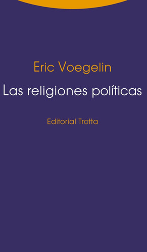 Las Religiones Políticas, Eric Voegelin, Trotta 