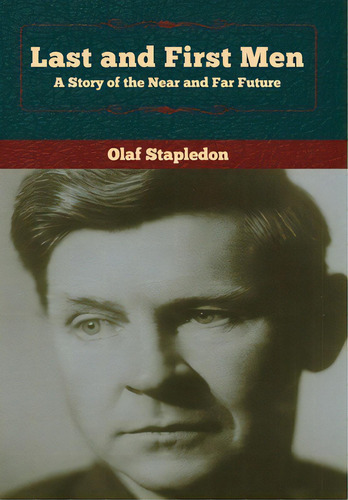 Last And First Men: A Story Of The Near And Far Future, De Stapledon, Olaf. Editorial Bibliotech Pr, Tapa Dura En Inglés
