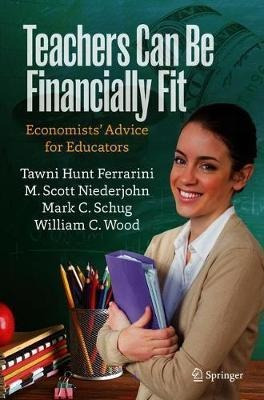 Libro Teachers Can Be Financially Fit : Economists' Advic...