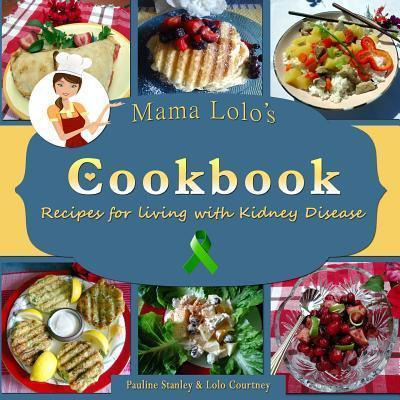 Libro Mama Lolo's Cookbook - Recipes For Living With Kidn...