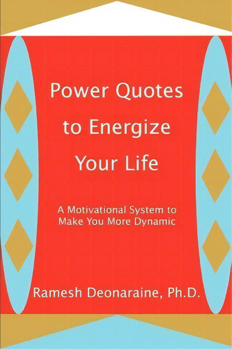 Power Quotes To Energize Your Life, De Ramesh Deonaraine. Editorial Iuniverse, Tapa Blanda En Inglés