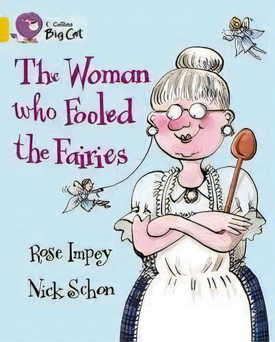 Woman Who Fooled The Fairies - Band 9 - Big Cat Kel, De Impey,rose. Editorial Harper Collins Publishers Uk En Inglés