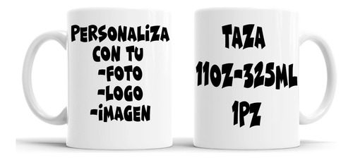 Taza Personalizada Con Foto,logo O Imagen De Tu Preferencia.