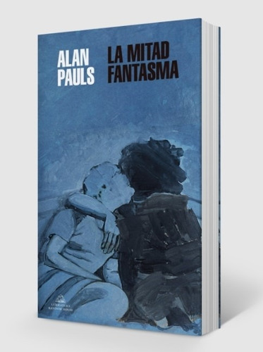 Libro La Mitad Fantasma - Alan Pauls