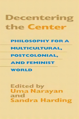 Decentering The Center, De Uma Narayan. Editorial Indiana University Press, Tapa Blanda En Inglés