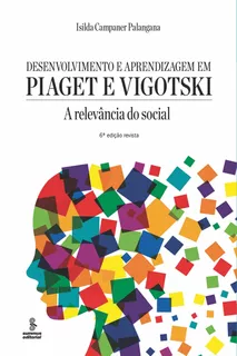 Desenvolvimento e aprendizagem em Piaget e Vigotski: a relevância do social, de Palangana, Isilda Campaner. Editora Summus Editorial Ltda., capa mole em português, 2015