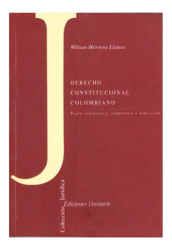 Derecho Constitucional Colombiano. Parte Dogmática, Territ, De Wilson Herrera Llanos. Serie 9588133874, Vol. 1. Editorial U. Del Norte Editorial, Tapa Blanda, Edición 2004 En Español, 2004