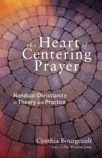 Livro: O Coração Da Oração Centrante: Cristianismo Não-dual