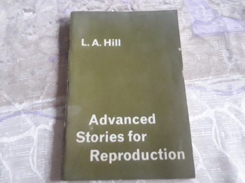 Advanced Stories For Reproduction - L. A. Hill