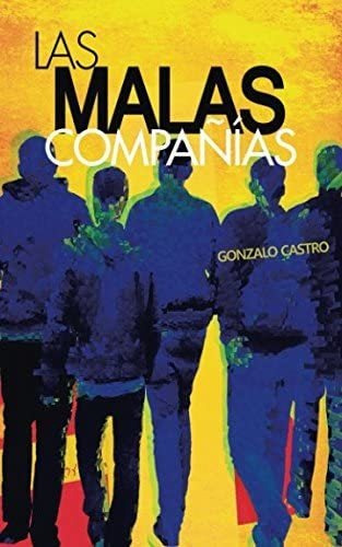 Libro:  Las Malas Compañías (spanish Edition)