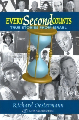 Every Second Counts : True Stories From Israel, De Richard Oestermann., Vol. 1. Editorial Gefen Publishing House, Ltd., Tapa Blanda En Inglés