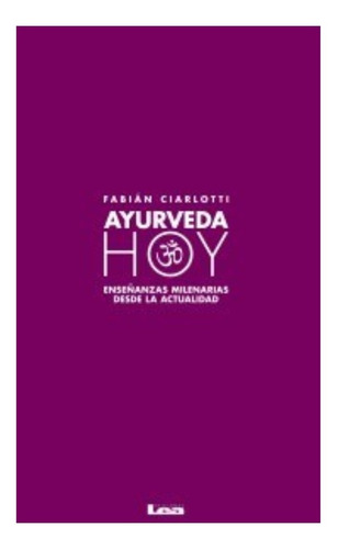 Ayurveda Hoy - Fabian Ciarlotti - Libro Nuevo Lea