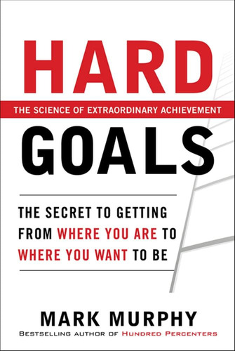 Libro: Hard Goals : The Secret To Getting From Where You Are