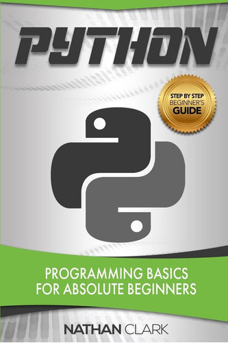 Libro: Python: Programming Basics For Absolute Beginners