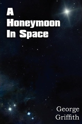 Libro A Honeymoon In Space - George Griffith