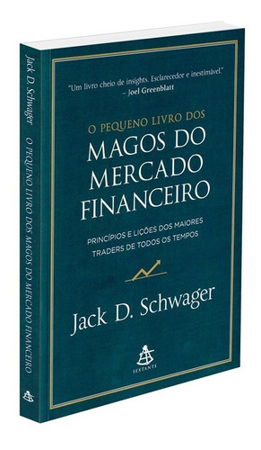 O pequeno livro dos magos do mercado financeiro, de Schwager, Jack D.. Editorial GMT Editores Ltda.,Editora Sextante,Editora Sextante, tapa mole en português, 2022