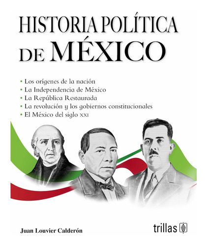 Historia Política De México, De Louvier Calderon, Juan., Vol. 2. Editorial Trillas, Tapa Blanda, Edición 3a En Español, 2020