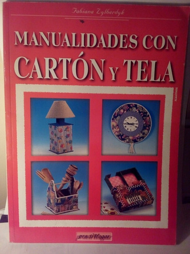 Manualidades Con Cartón Y Tela - Fabiana Zylberdik / A