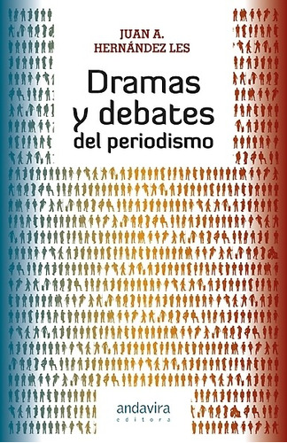 Dramas Y Debates Del Periodismo