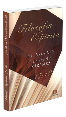 Filosofia Espírita - Vols. 17 E 18, De Médium: João Nunes Maia / Ditado Por: Miramez. Série Não Aplica, Vol. Não Aplica. Editora Fonte Viva, Capa Mole, Edição Não Aplica Em Português, 2013